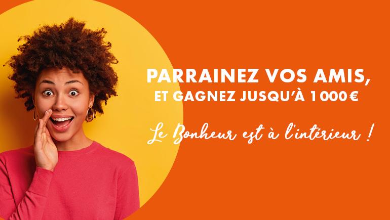 Parrainez vos amis et gagnez jusqu&rsquo;à 1000 euros !